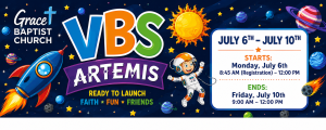 Colorful space-themed VBS Artemis 2026 banner for Grace Baptist Church featuring rockets, planets, astronaut graphics, and Vacation Bible School dates July 6th through July 14th in Dallas, Oregon.